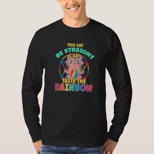 You Say Be Straight I Say Taste The Rainbow Gay Pr Tシャツ (正面)