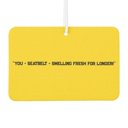 「You + Seatbelt =長い間フレッシュな匂い！」 おもしろい カーエアーフレッシュナー (正面)