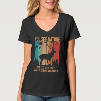 You See Nature And I See A Deer Jerky Steaks Sausa Tシャツ