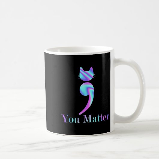 You Semicolon Cat Suicide Mental Health Awareness  コーヒーマグカップ (右)