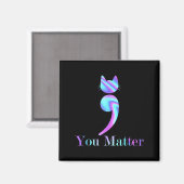 You Semicolon Cat Suicide Mental Health Awareness  マグネット (正面/裏面)