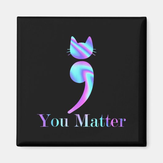 You Semicolon Cat Suicide Mental Health Awareness  マグネット (正面)
