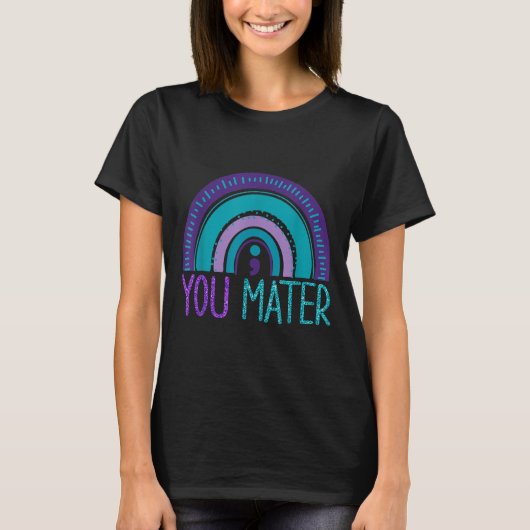 You Semicolon Suicide Prevention Purple Teal Rainb Tシャツ (正面)