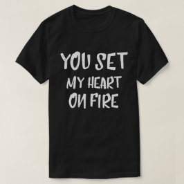 You Set MyハートFireことわざ引用文Love Tシャツ