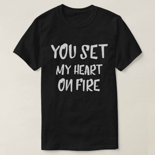 You Set MyハートFireことわざ引用文Love Tシャツ (デザイン正面)