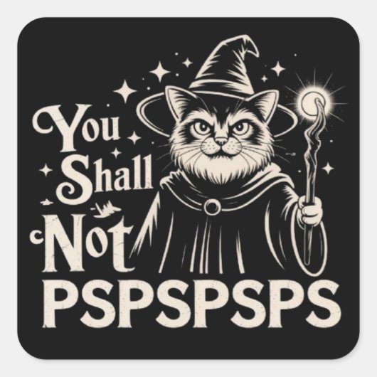 You Shall Not PSPSPSPS Funny Cat Wizard Dad  スクエアシール (正面)
