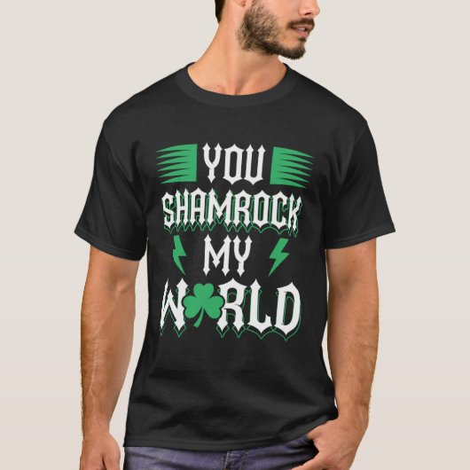 You Shamrock My World St Patricks Day Tシャツ (正面)