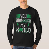 You Shamrock My World St Patricks Day Tシャツ (正面)