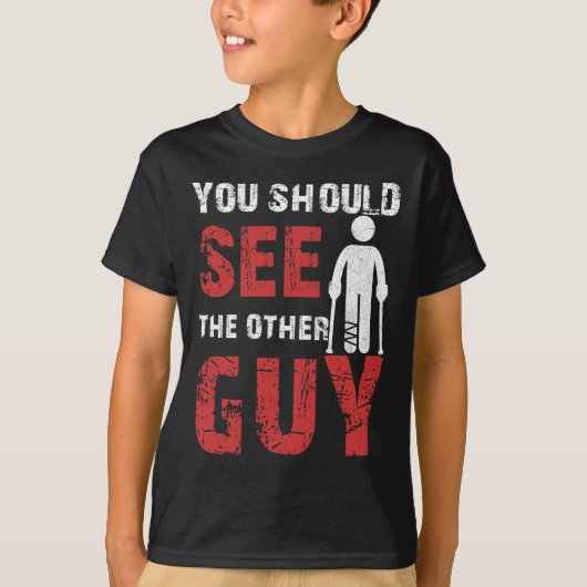 You Should See The Other Guy Broken Leg Arm Tシャツ (正面)