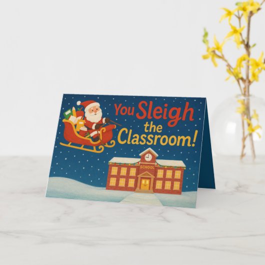 You Sleigh the Classroom | Funny Teacher Christmas カード (黄色い花)
