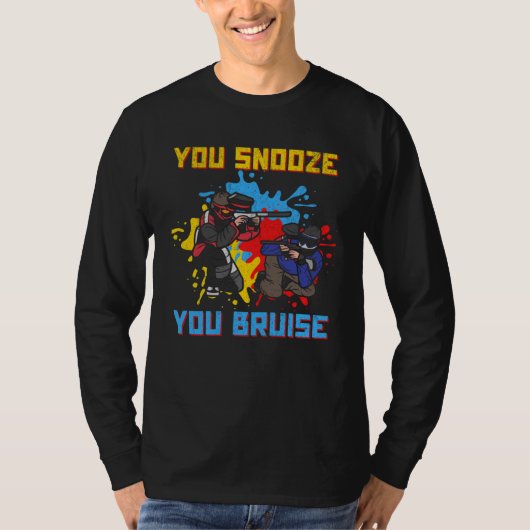 You Snooze You Bruise Paintballer Paintball Tシャツ (正面)