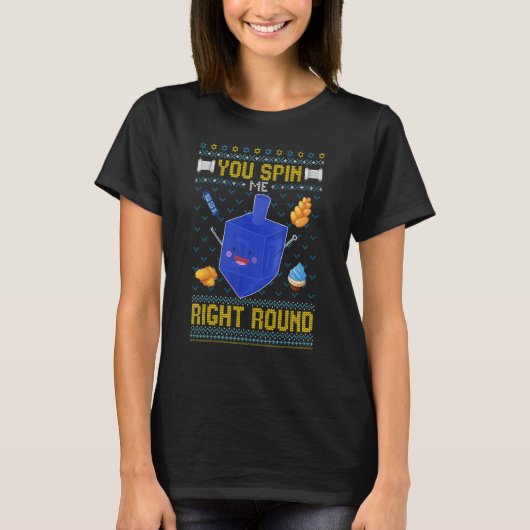 You Spin Me Right Round  Dreidel Hanukkah Ugly Tシャツ (正面)
