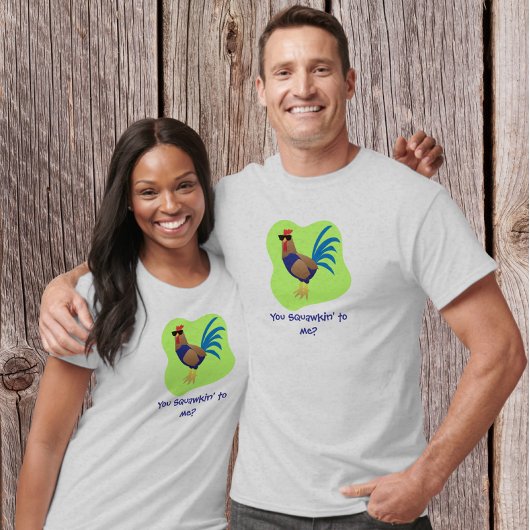 You Squawking to  Me Tシャツ