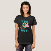You Suck Just Like Mosquito Flying Insect Mosquito Tシャツ (正面フル)