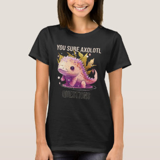 You Sure Axolotl質問Axolotlメキシコ歩く Tシャツ
