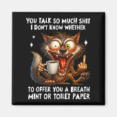 You Talk So Much I Don't Know Whether To Offer You マグネット (正面)