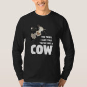 You Think I Like You You're Not A Cow Cows Farming Tシャツ (正面)