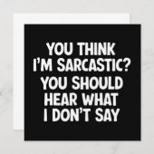 You Think I’m Sarcastic? You Should Hear What  招待状 (正面/裏面)