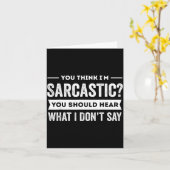 You Think I'm Sarcastic You Should Hear What I Don カード (黄色い花)