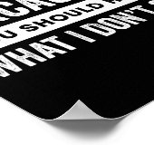 You Think I'm Sarcastic You Should Hear What I Don ポスター (角)