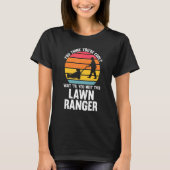 you think you're cool lawn ranger lawn mower tシャツ (正面)