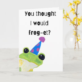 You Thought I Would Frog-et Your Birthday Card カード