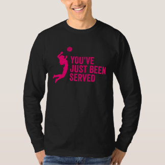 You ve Just Been Served Volleyball Tシャツ