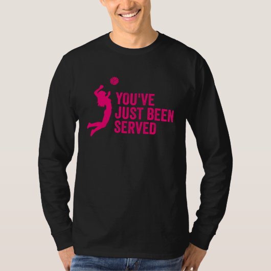 You ve Just Been Served Volleyball Tシャツ (正面)