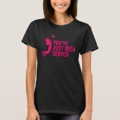 You ve Just Been Served Volleyball Tシャツ (正面)