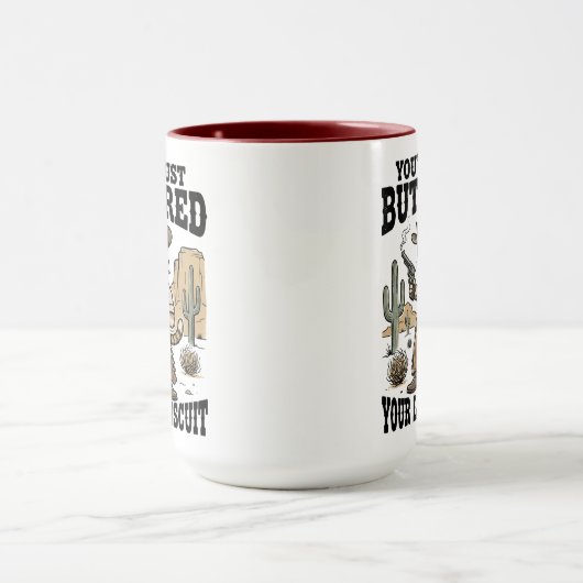 You’ve Just Buttered Your Last Biscuit – Funny  マグカップ (中央)