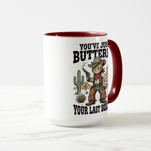 You’ve Just Buttered Your Last Biscuit – Funny  マグカップ (正面右)