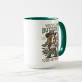 You’ve Just Buttered Your Last Biscuit – Funny マグカップ (正面右)