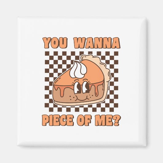 You Wanna Piece Of Me Groovy Pumpkin Pie Funny Tha マグネット (正面)