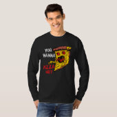 You Wanna Pizza Me Pizzeria Pizza Maker Pizza Pun Tシャツ (正面フル)