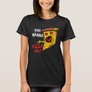 You Wanna Pizza Me Pizzeria Pizza Maker Pizza Pun Tシャツ