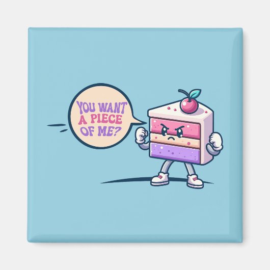 You Want a Piece of Me Cake Funny Cute  マグネット (正面)