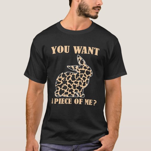 You Want a Piece of Me Cute Bunny Rabbit Happy Eas Tシャツ (正面)