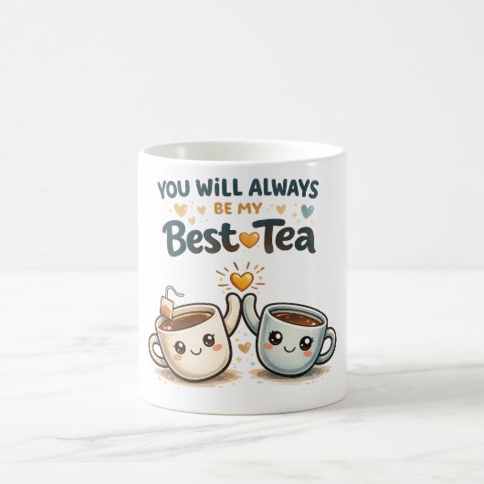 You Will Always Be My Best-Tea Coffee Mug コーヒーマグカップ (中央)