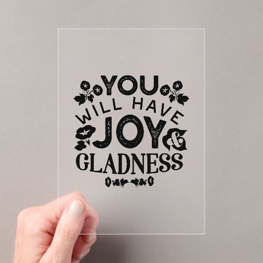 You Will Have Joy and Gladness Inspirational Quote アクリル招待状 (インサイチュ (ポータブル))