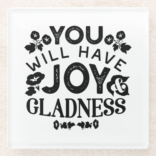 You Will Have Joy and Gladness Inspirational Quote ガラスコースター (正面)
