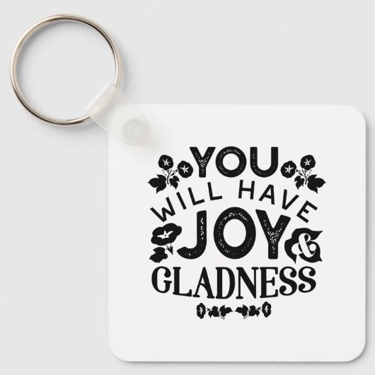 You Will Have Joy and Gladness Inspirational Quote キーホルダー (正面)