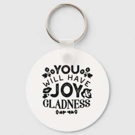 You Will Have Joy and Gladness Inspirational Quote キーホルダー