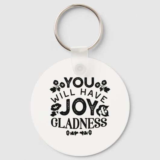 You Will Have Joy and Gladness Inspirational Quote キーホルダー (正面)