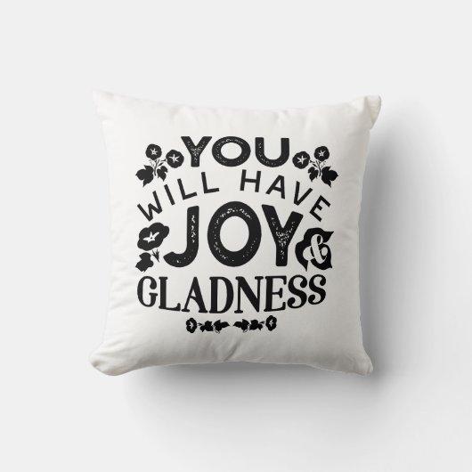 You Will Have Joy and Gladness Inspirational Quote クッション (正面)