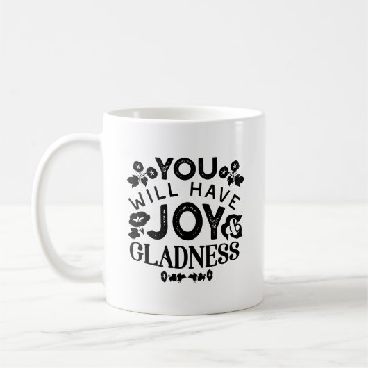 You Will Have Joy and Gladness Inspirational Quote コーヒーマグカップ (左)