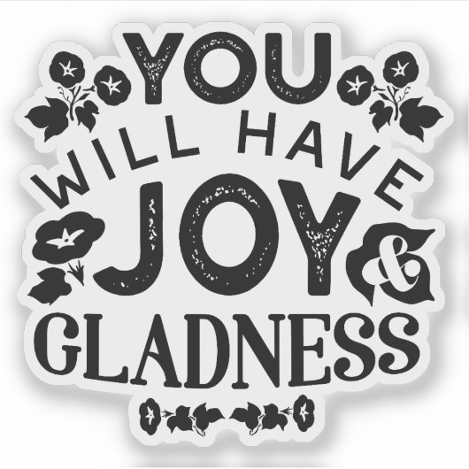 You Will Have Joy and Gladness Inspirational Quote シール (正面)