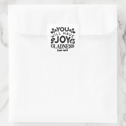 You Will Have Joy and Gladness Inspirational Quote スクエアシール (バッグ)