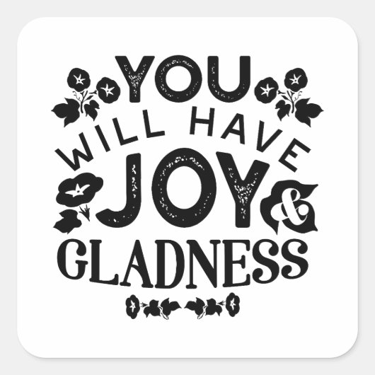 You Will Have Joy and Gladness Inspirational Quote スクエアシール (正面)