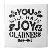 You Will Have Joy and Gladness Inspirational Quote タイル (正面)