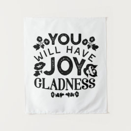 You Will Have Joy and Gladness Inspirational Quote タペストリー